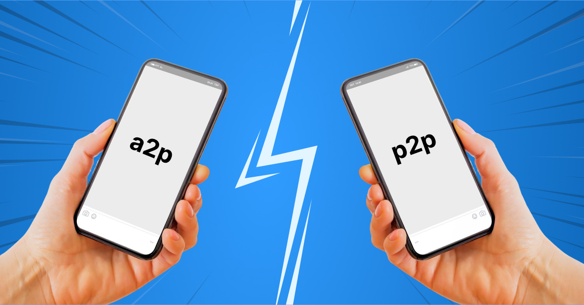 A2P vs P2P Messaging: Understanding Features and Differences